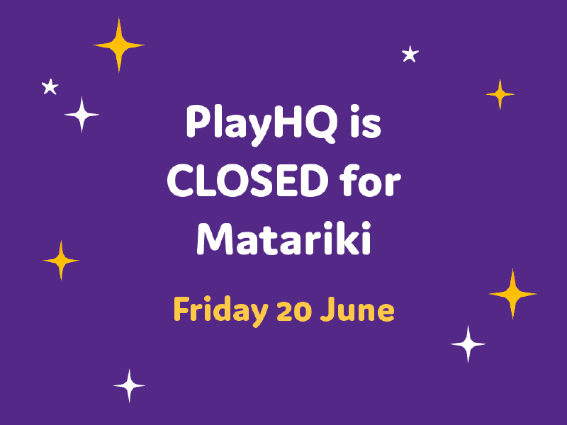PlayHQ is CLOSED for Matariki Friday 20 June